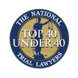 Top 40 Under 40 - The National Trial Lawyers